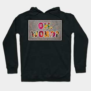 Oh, word? 90's slang vintage bootleg newspaper collage Hoodie